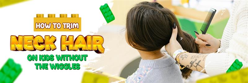 Trim Neck Hair on Kids