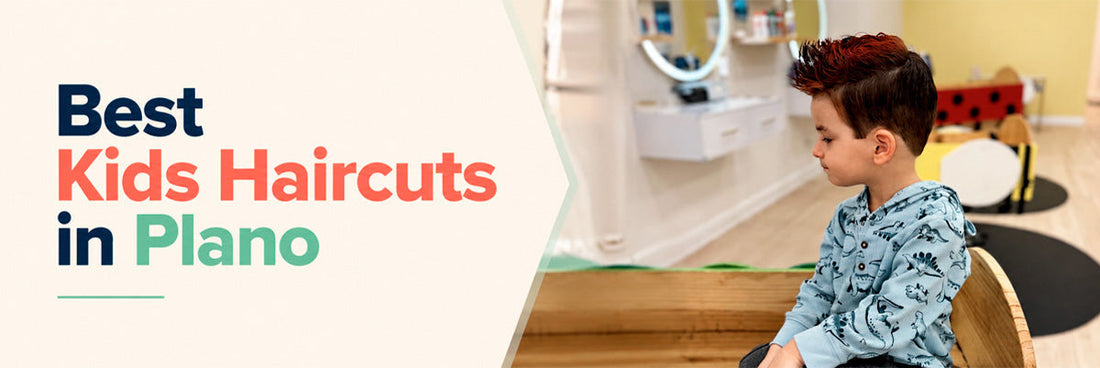The Ultimate Guide to the Best Kids Haircuts in Plano