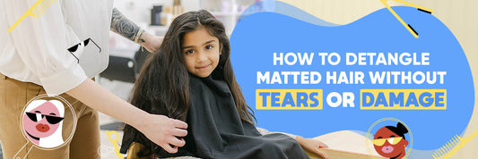How to Detangle Matted Hair Without Tears or Damage