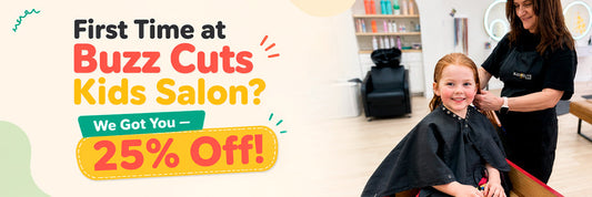 First Time at Buzz Cuts Kids Salon? We Got You — 25% Off!
