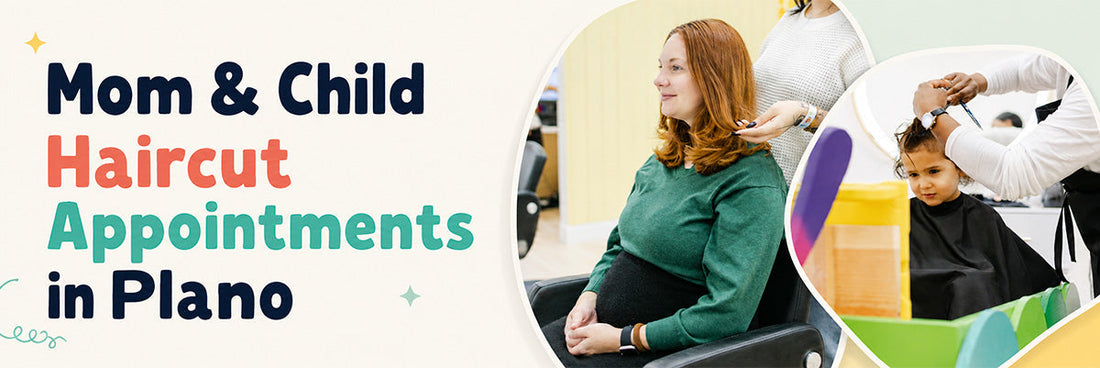 Mom and Child Haircut Appointments in Plano