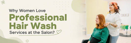 Why Women Love Professional Hair Wash Services at the Salon